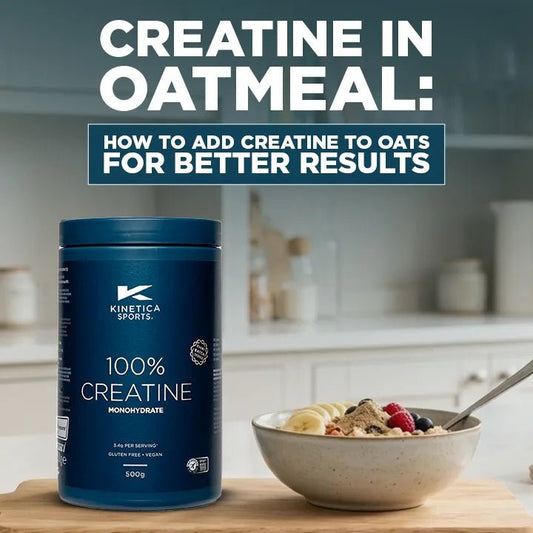 Creatine in Oatmeal: A High-Performance Creatine Oats Recipe - Kinetica Sports UK