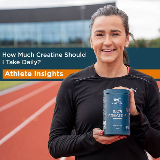 How Much Creatine Should I Take Daily? Athlete Insights - Kinetica Sports UK