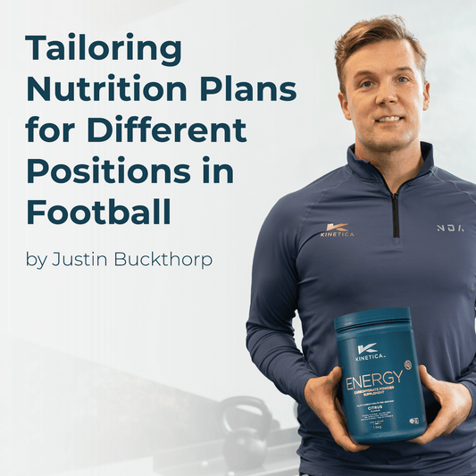 Tailoring Nutrition Plans for Different Positions in Football - Kinetica Sports UK
