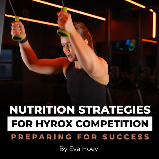 Nutrition Strategies for Hyrox Competitions: Preparing for Success - Kinetica Sports UK